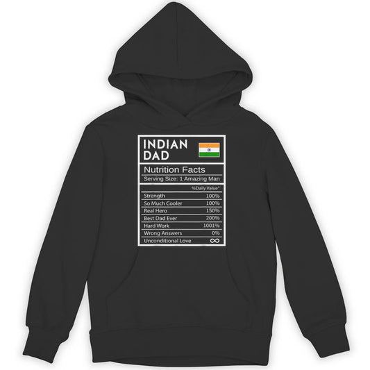 Indian Dad Nutrition Facts National Pride For Dad Unisex Hoodie