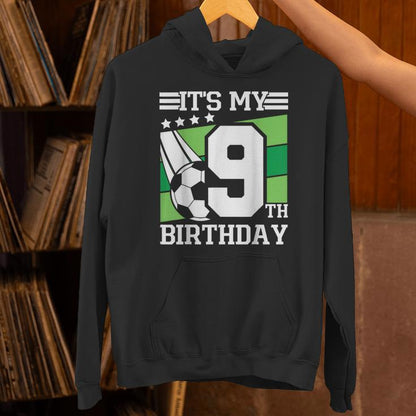 It's My 9Th Birthday Soccer Soccer Birthday Party 9 Year Old Unisex Hoodie