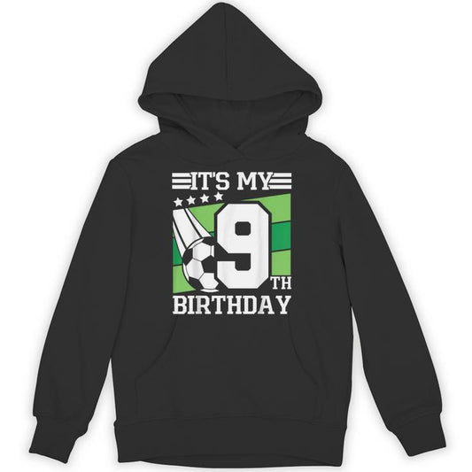 It's My 9Th Birthday Soccer Soccer Birthday Party 9 Year Old Unisex Hoodie