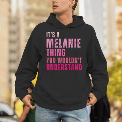 It's A Melanie Thing You Wouldn't Understand Melanie Vintage Unisex Hoodie