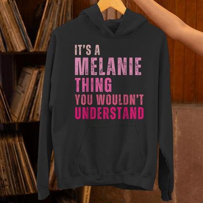 It's A Melanie Thing You Wouldn't Understand Melanie Vintage Unisex Hoodie