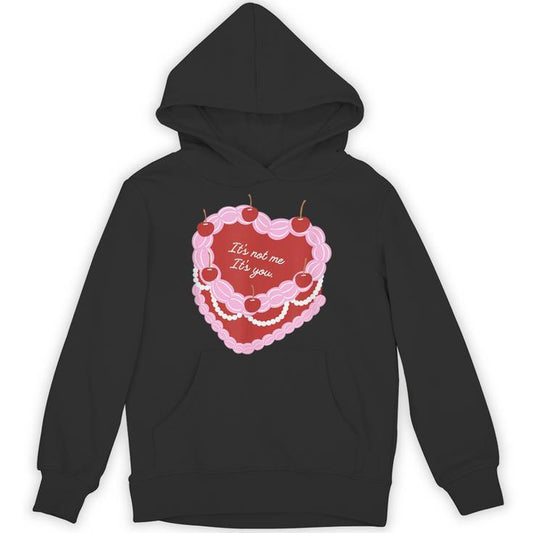 It's Not Me It's You Heart Cake Unisex Hoodie