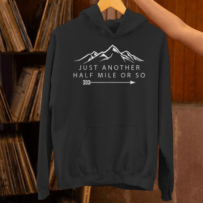 Just Another Half Mile Or So Hiking Lover Unisex Hoodie