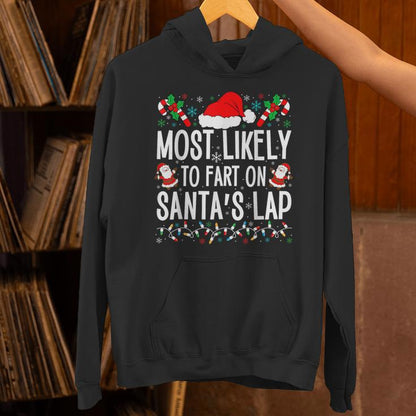 Most Likely To Fart On Santa's Lap Matching Family Xmas Unisex Hoodie