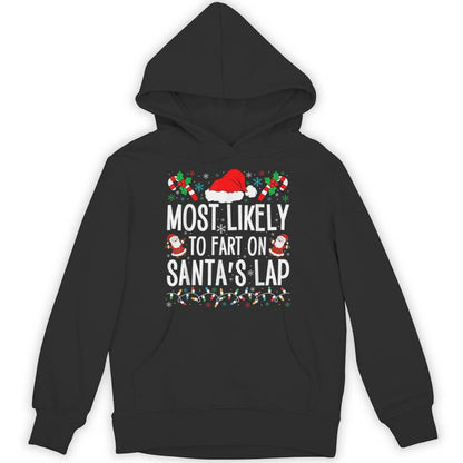 Most Likely To Fart On Santa's Lap Matching Family Xmas Unisex Hoodie