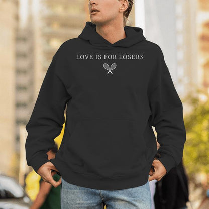Love Is For Losers Tennis For Tennis Player Unisex Hoodie