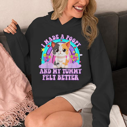 I Made A Poopy And My Tummy Felt Better Adult Humor Unisex Hoodie