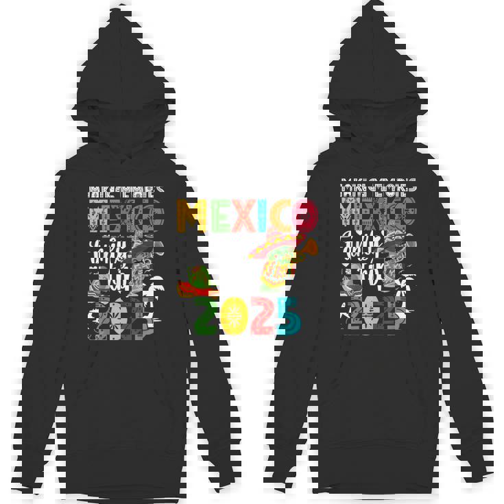 Making Memories Mexico Family Trip 2025 Mexico Vacation Unisex Hoodie