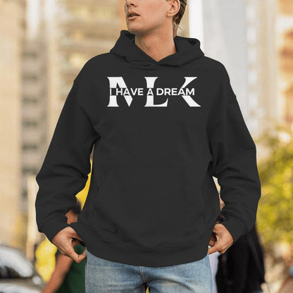 Martin Luther King Day I Have A Dream Mlk Day Unisex Hoodie