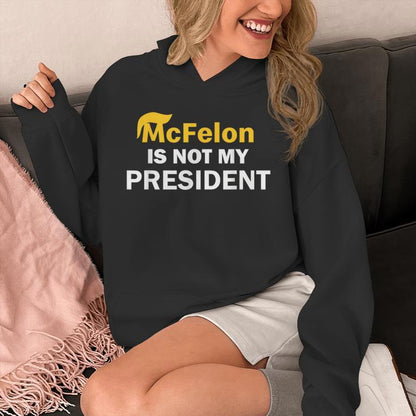 Mcfelon Is Not My President Unisex Hoodie