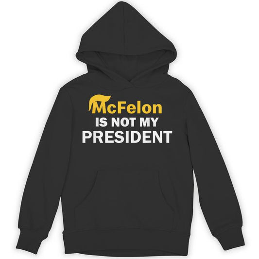 Mcfelon Is Not My President Unisex Hoodie