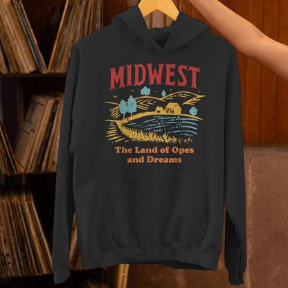 Midwest The Land Of Opes And Dreams Rustic Farm Unisex Hoodie
