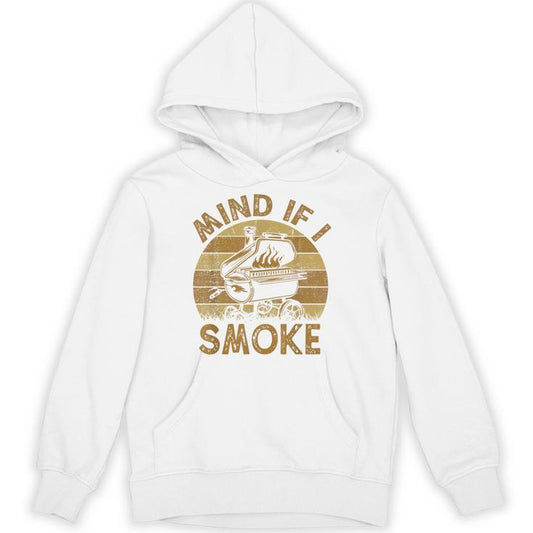 Mind If I Smoke Bbq Barbeque Grilling Chef Dad Unisex Hoodie