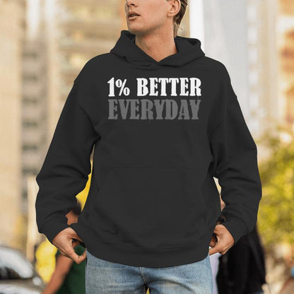 Motivation Quote One Percent Better-Everyday Saying Unisex Hoodie