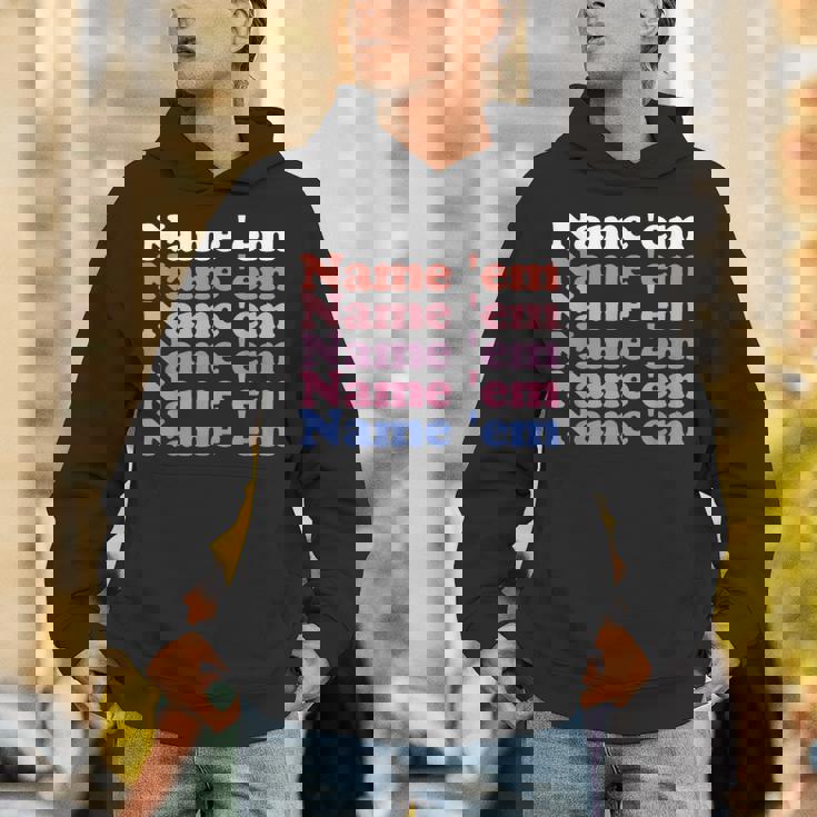 Name 'Em Stacked Text Sutton Statement Humorous Meme Unisex Hoodie