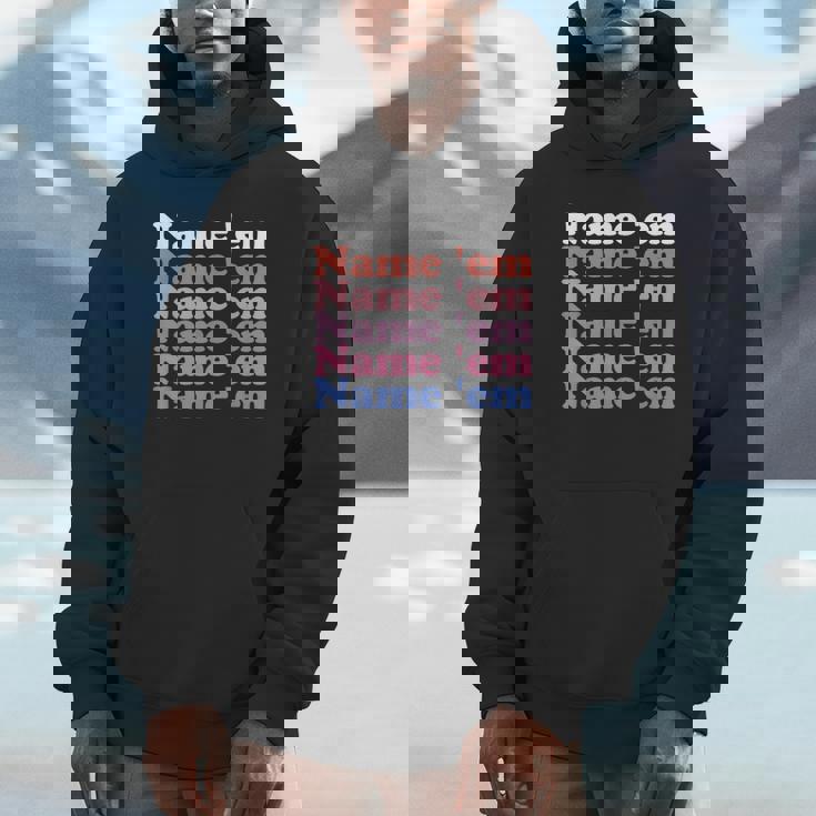 Name 'Em Stacked Text Sutton Statement Humorous Meme Unisex Hoodie