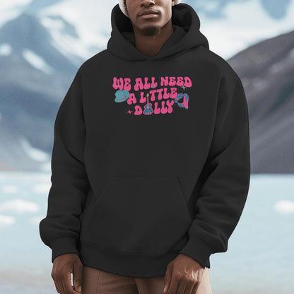 We All Need A Little Dolly First Name Personalized Unisex Hoodie