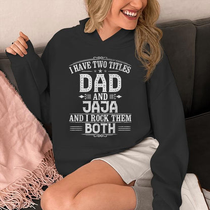 New Jaja I Have Two Titles Dad And Jaja Unisex Hoodie
