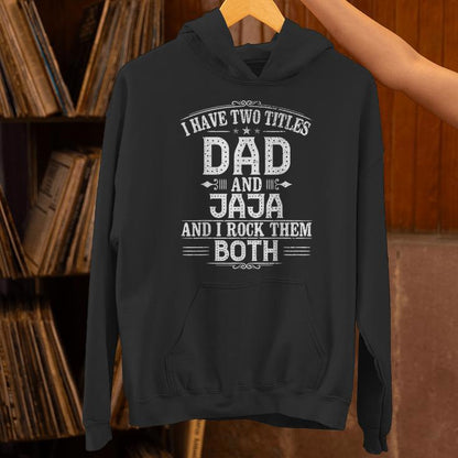 New Jaja I Have Two Titles Dad And Jaja Unisex Hoodie
