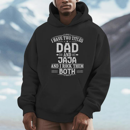New Jaja I Have Two Titles Dad And Jaja Unisex Hoodie