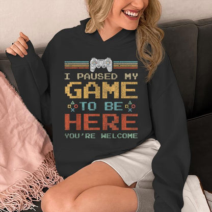 I Paused My Game To Be Here N Boy Video Gamer Unisex Hoodie