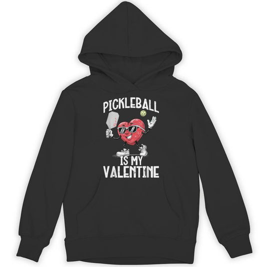 Pickleball Is My Valentine Heart Valentines Day Unisex Hoodie