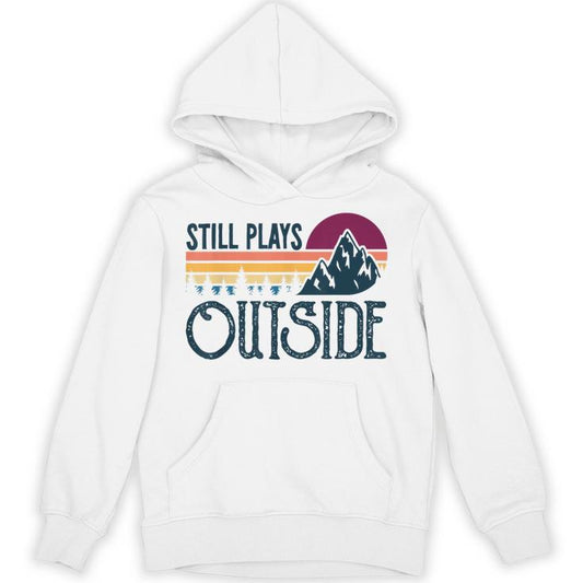 Still Plays Outside Vintage Camping And Hiking Unisex Hoodie