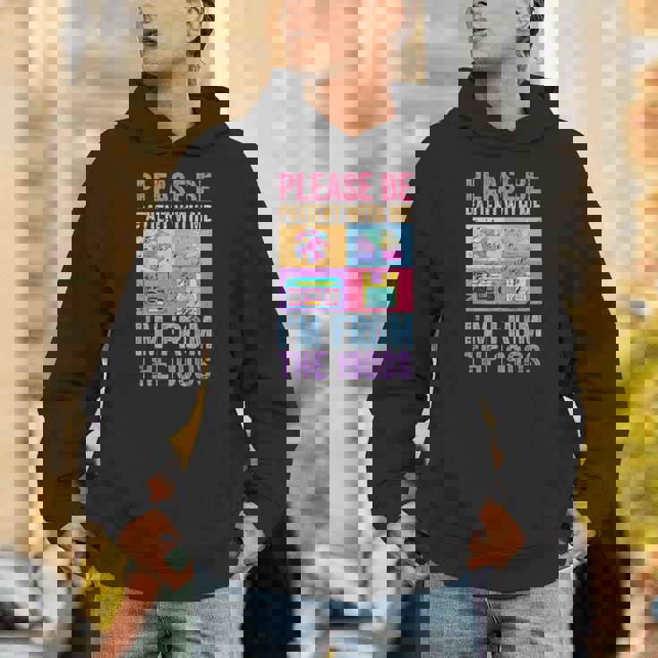 Please Be Patient With Me I'm From The 1900S Vintage 1900S Unisex Hoodie