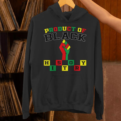 Product Of Black History Month Black Heritage Pride Culture Unisex Hoodie