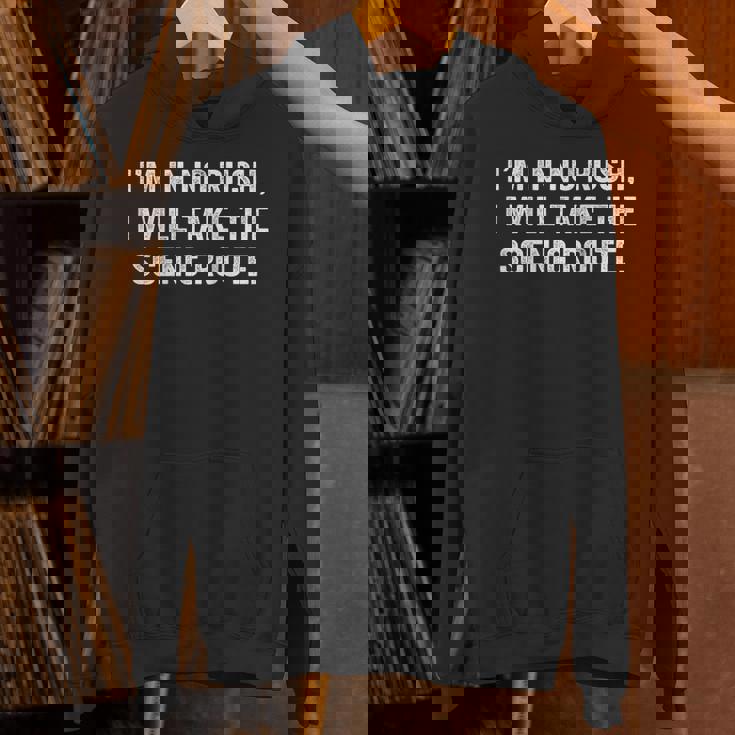 Quote I’M In No Rush I Will Take The Scenic Route On Back Unisex Hoodie