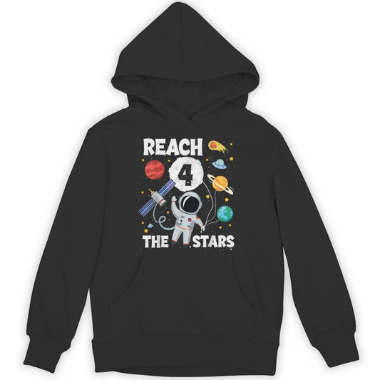 Reach Four The Stars 4 Years Old Birthday Boy Astronaut 4Th Unisex Hoodie