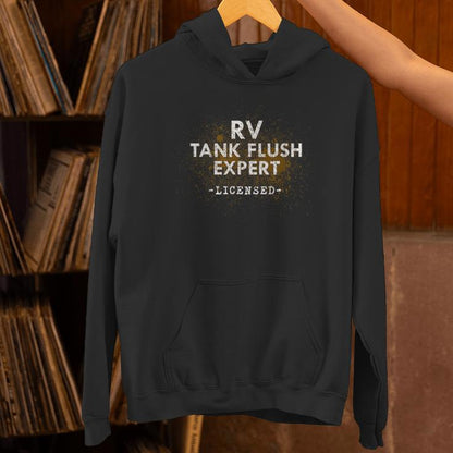 Recreational Vehicle Tank Flush Licensed Expert Sewer Hose Unisex Hoodie
