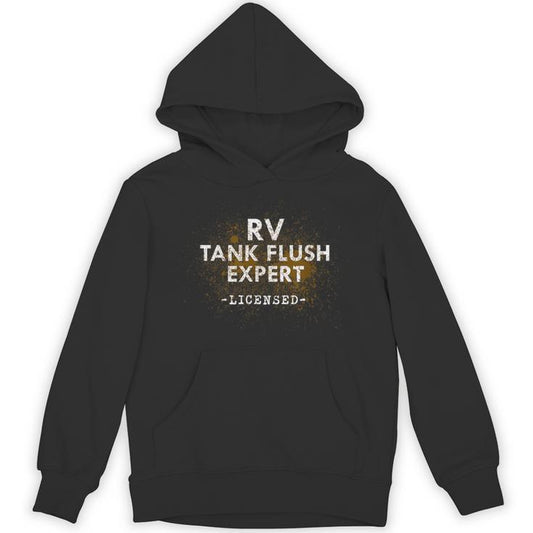 Recreational Vehicle Tank Flush Licensed Expert Sewer Hose Unisex Hoodie