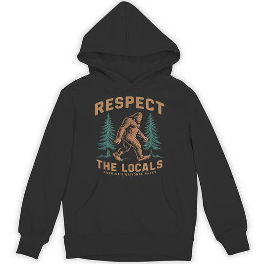 Respect The Locals Bigfoot Sasquatch American National Parks Unisex Hoodie