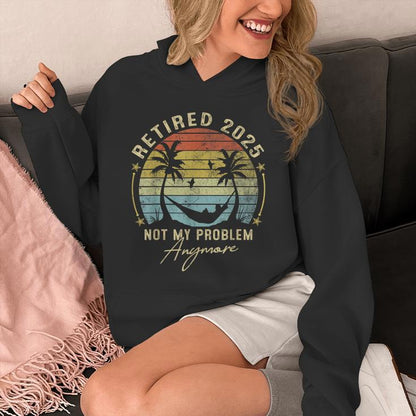 Retired 2025 Not My Problem Anymore Vintage Retirement 2025 Unisex Hoodie