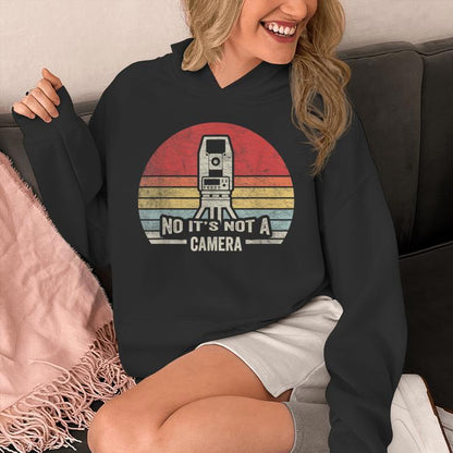 Retro Surveying Land Surveyor It's Not A Camera Unisex Hoodie