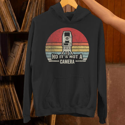 Retro Surveying Land Surveyor It's Not A Camera Unisex Hoodie