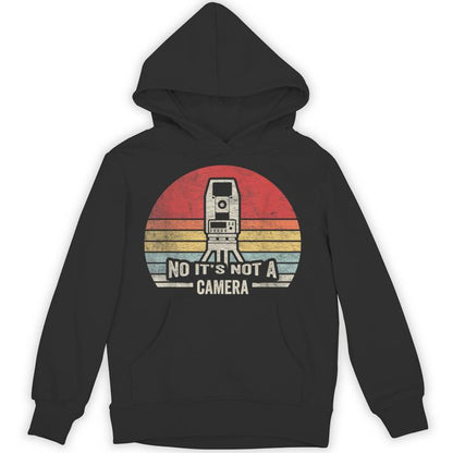Retro Surveying Land Surveyor It's Not A Camera Unisex Hoodie