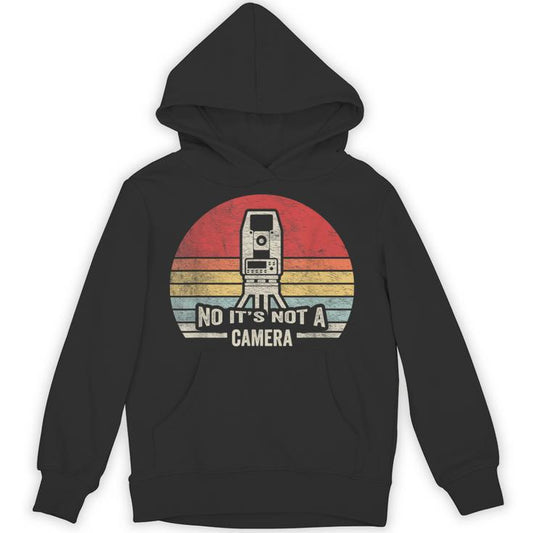 Retro Surveying Land Surveyor It's Not A Camera Unisex Hoodie