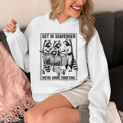 Get In Scavenger We're Going Thrifting Raccoon Unisex Hoodie