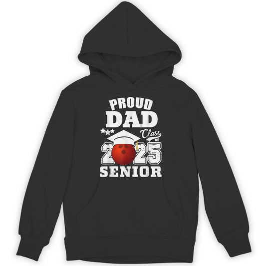 Senior 2025 Proud Dad Of A Class Of 2025 Bowling Graduate Unisex Hoodie
