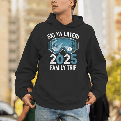 Ski Ya Later 2025 Family Ski Holidays Unisex Hoodie