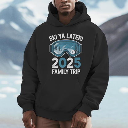 Ski Ya Later 2025 Family Ski Holidays Unisex Hoodie