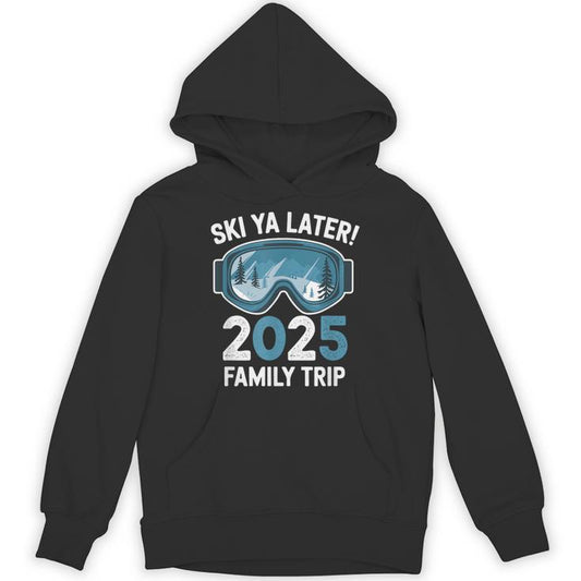Ski Ya Later 2025 Family Ski Holidays Unisex Hoodie