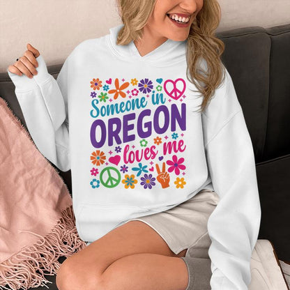 Someone In Oregon Loves Me Unisex Hoodie