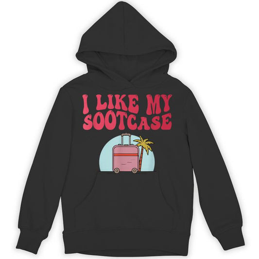 I Like My Sootcase Suitcase Travel Bag Humor Trendy Unisex Hoodie