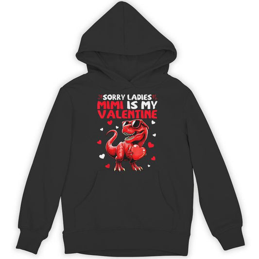 Sorry Ladies Mimi Is My Valentine Dinosaur Holding Hearts Unisex Hoodie