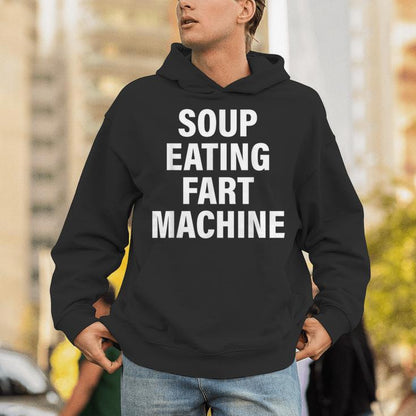 Soup Eating Fart Machine Unisex Hoodie