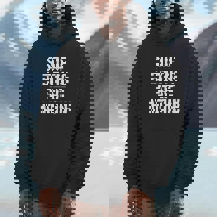 Soup Eating Fart Machine Unisex Hoodie