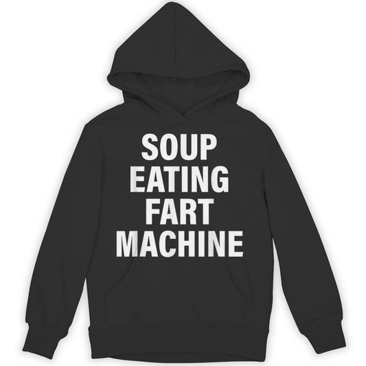 Soup Eating Fart Machine Unisex Hoodie